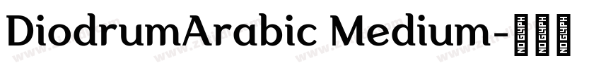 DiodrumArabic Medium字体转换 DiodrumArabic Medium字体转换